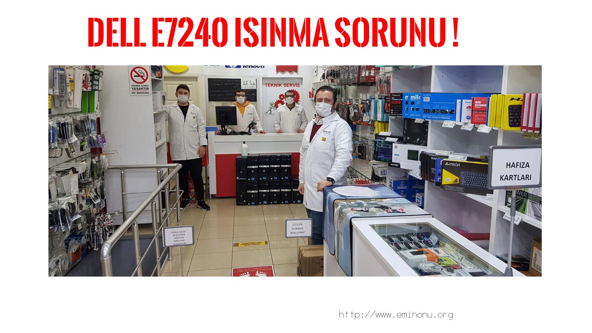 Marka Model Isınma Sorunu  Dell  E7240  ısınma sorunu