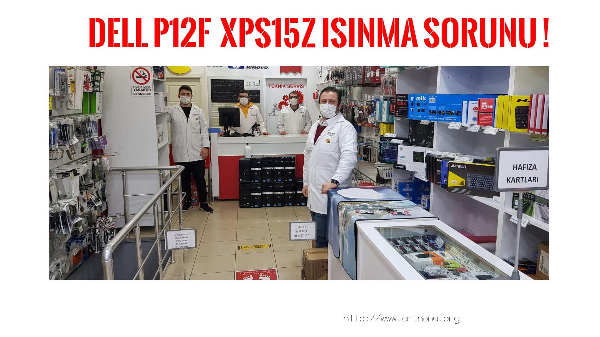 Marka Model Isınma Sorunu  Dell  P12f 12f Xps15z  ısınma sorunu