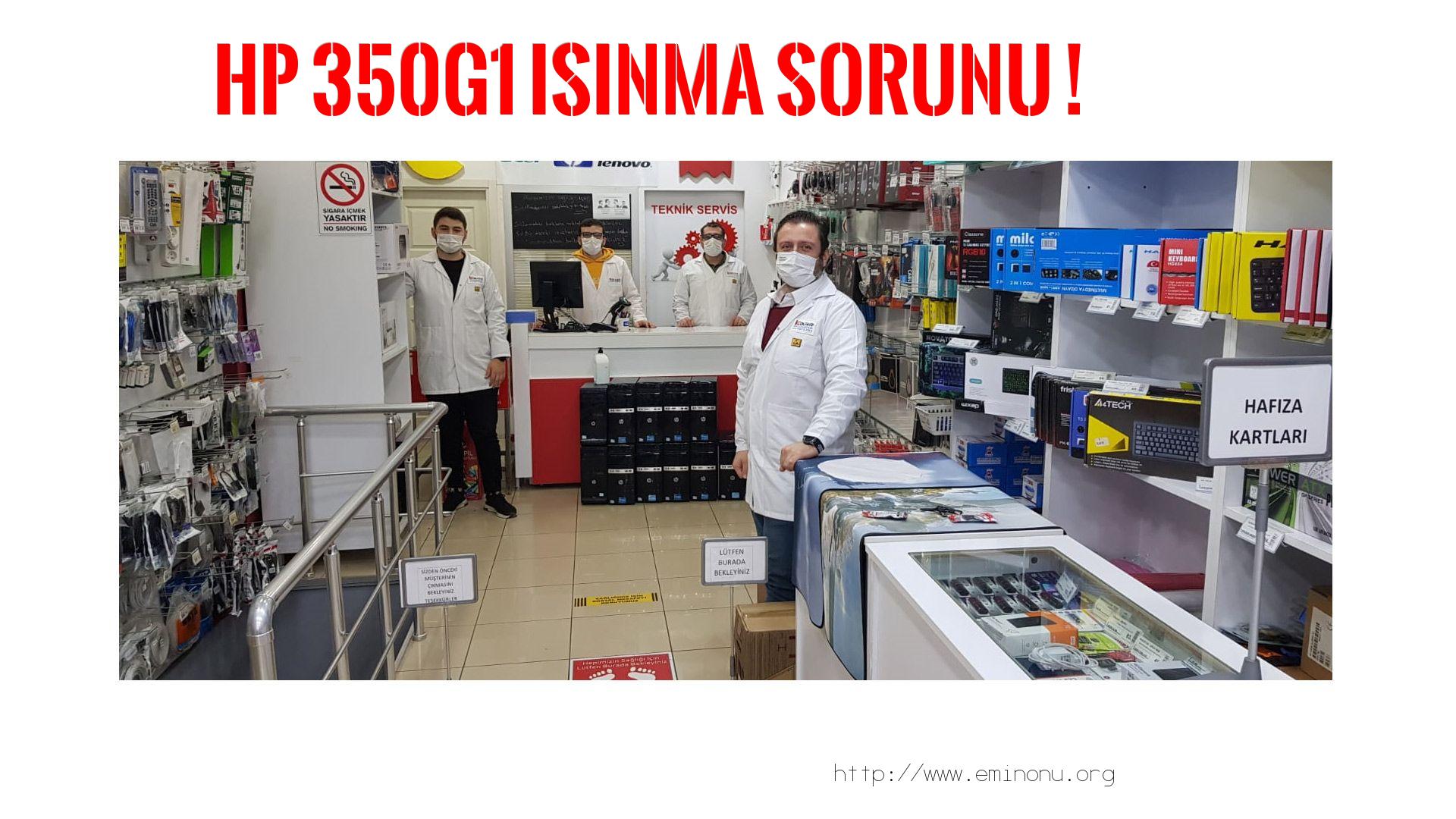 Marka Model Isınma Sorunu  Hp  350g1  ısınma sorunu