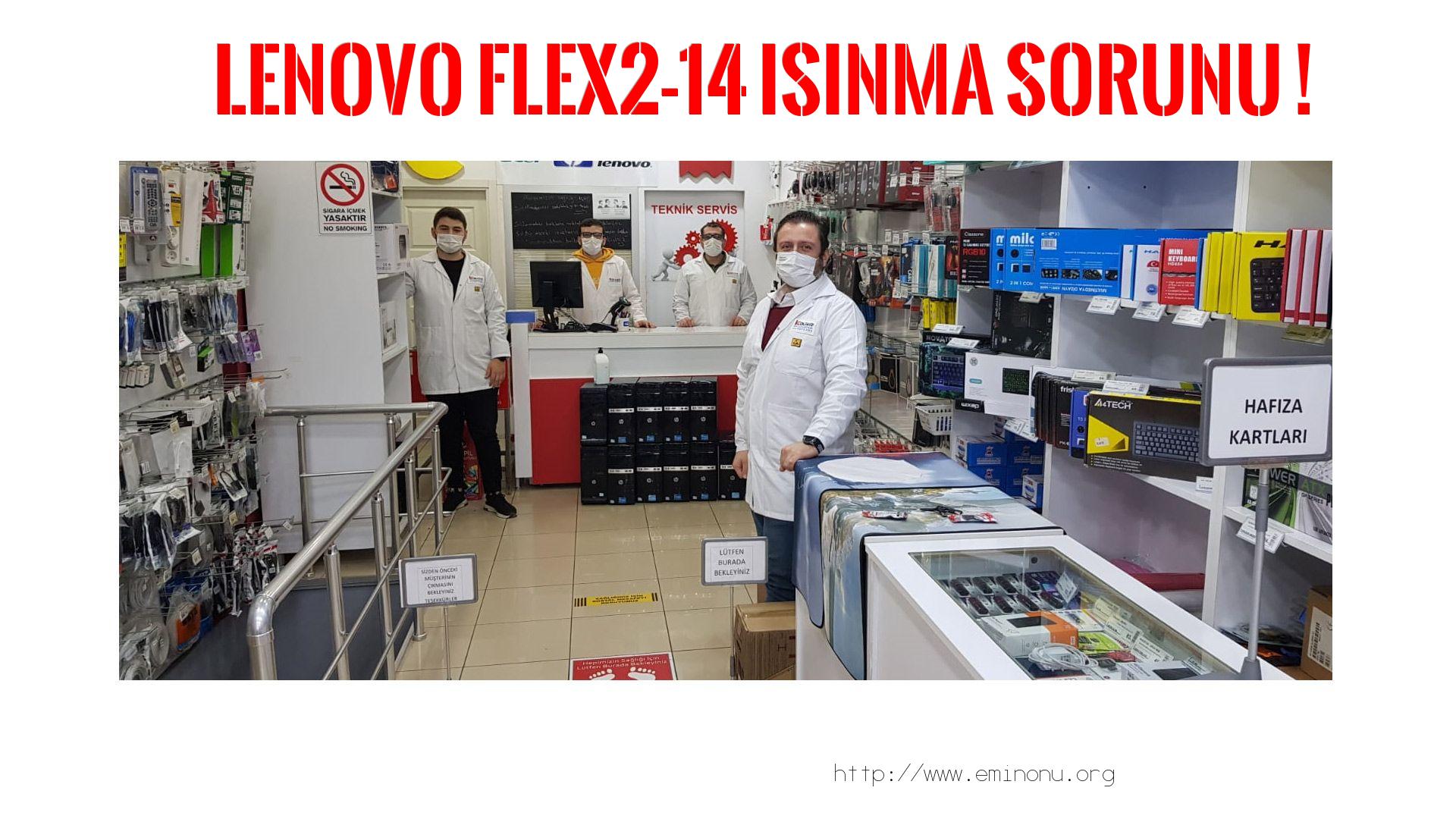 Marka Model Isınma Sorunu  Lenovo  Flex2-14  ısınma sorunu