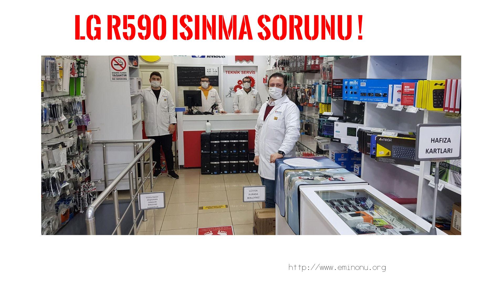 Marka Model Isınma Sorunu  Lg  R590  ısınma sorunu
