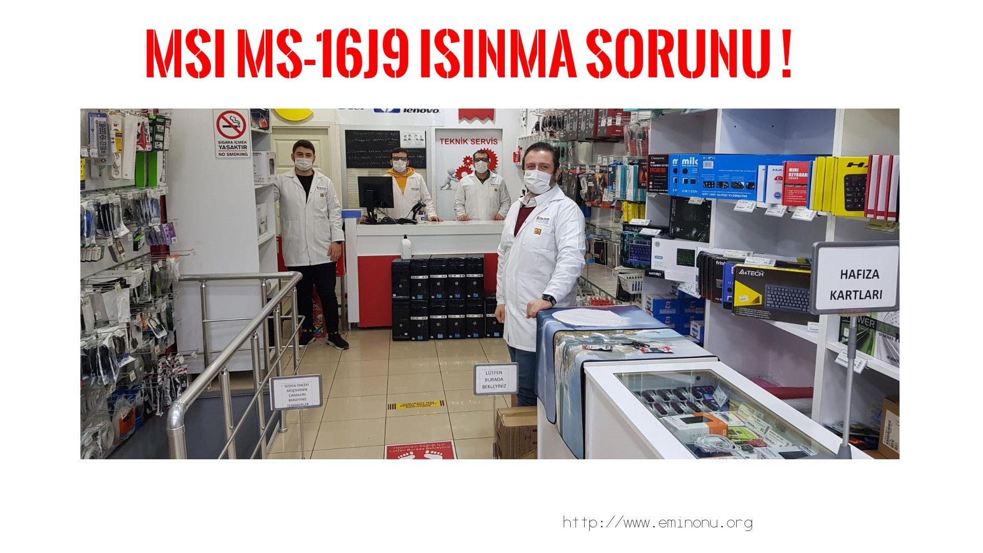 Marka Model Isınma Sorunu  Msı  Ms-16j9  ısınma sorunu