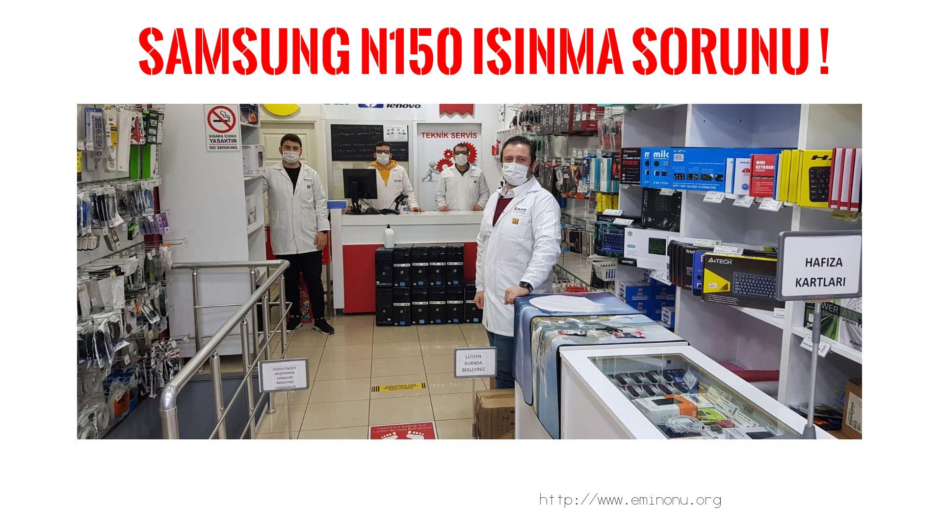 Marka Model Isınma Sorunu  Samsung  N150  ısınma sorunu
