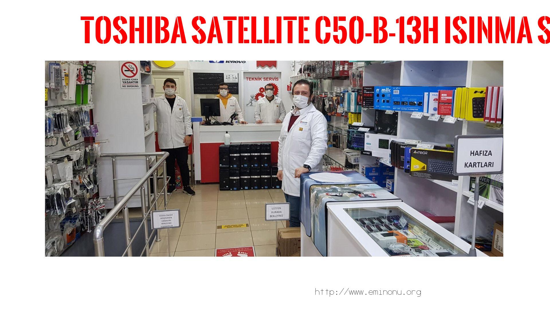 Marka Model Isınma Sorunu  Toshıba  Satellite C50-b-13h  ısınma sorunu