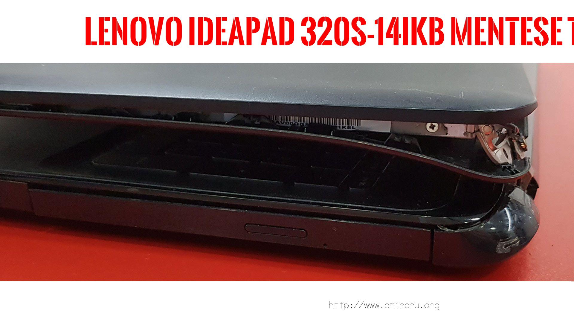 Menteşe Tamiri  Lenovo  İdeapad 320s-14ıkb  MENTEŞE TAMİRİ