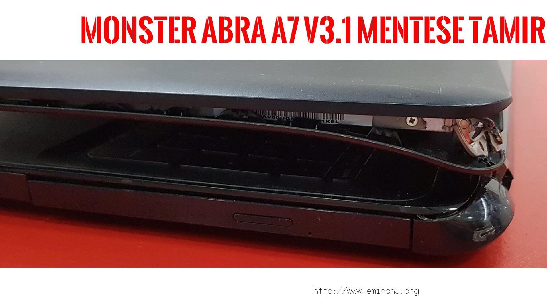 Menteşe Tamiri  Monster  Abra A7 V3.1  MENTEŞE TAMİRİ