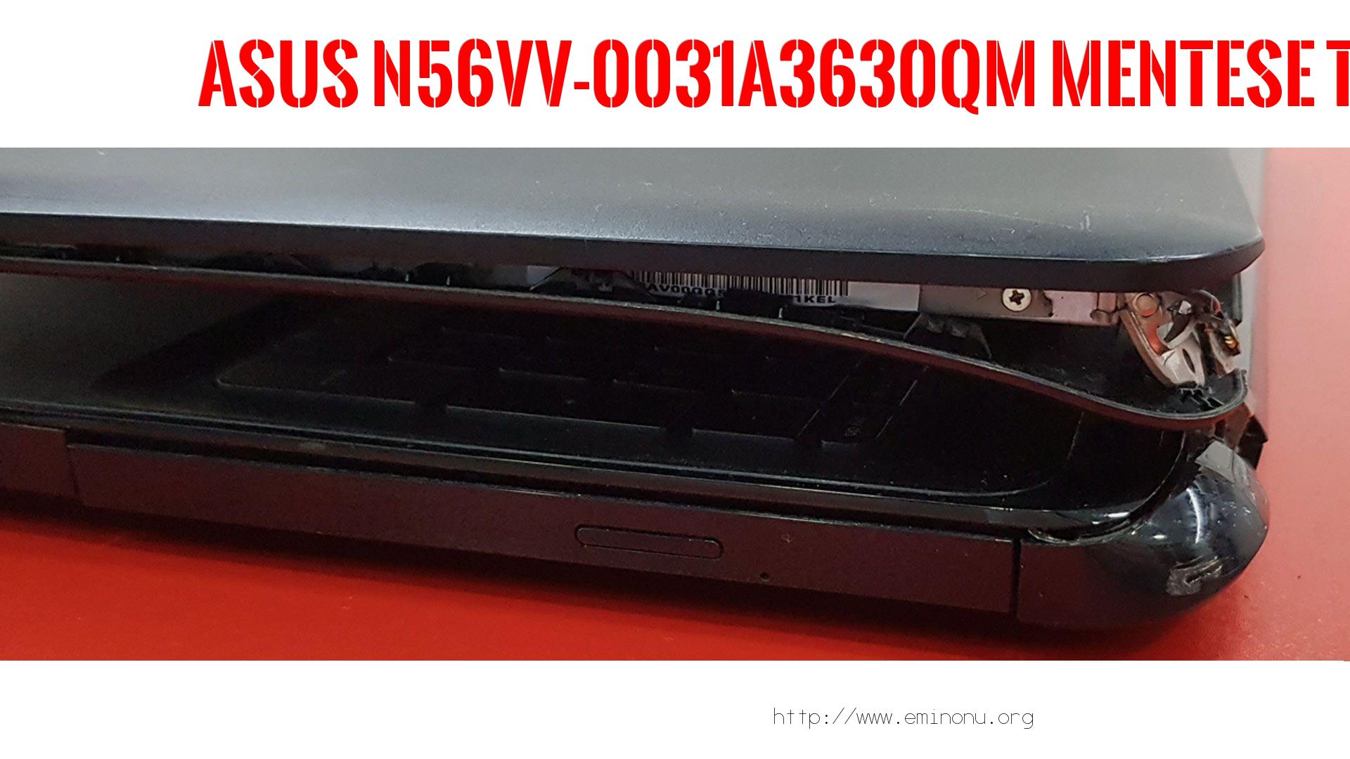 Menteşe Tamiri  Asus  N56vv-0031a3630qm  MENTEŞE TAMİRİ