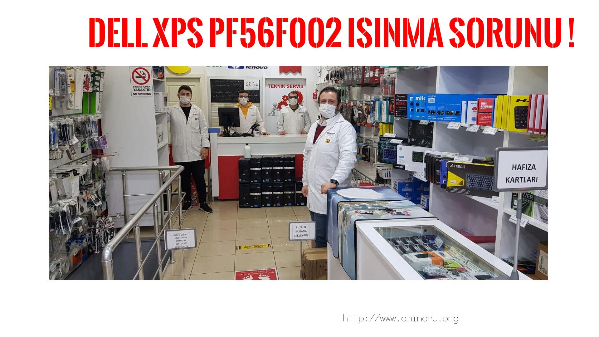 Marka Model Isınma Sorunu  Dell  Xps Pf56f002  ısınma sorunu