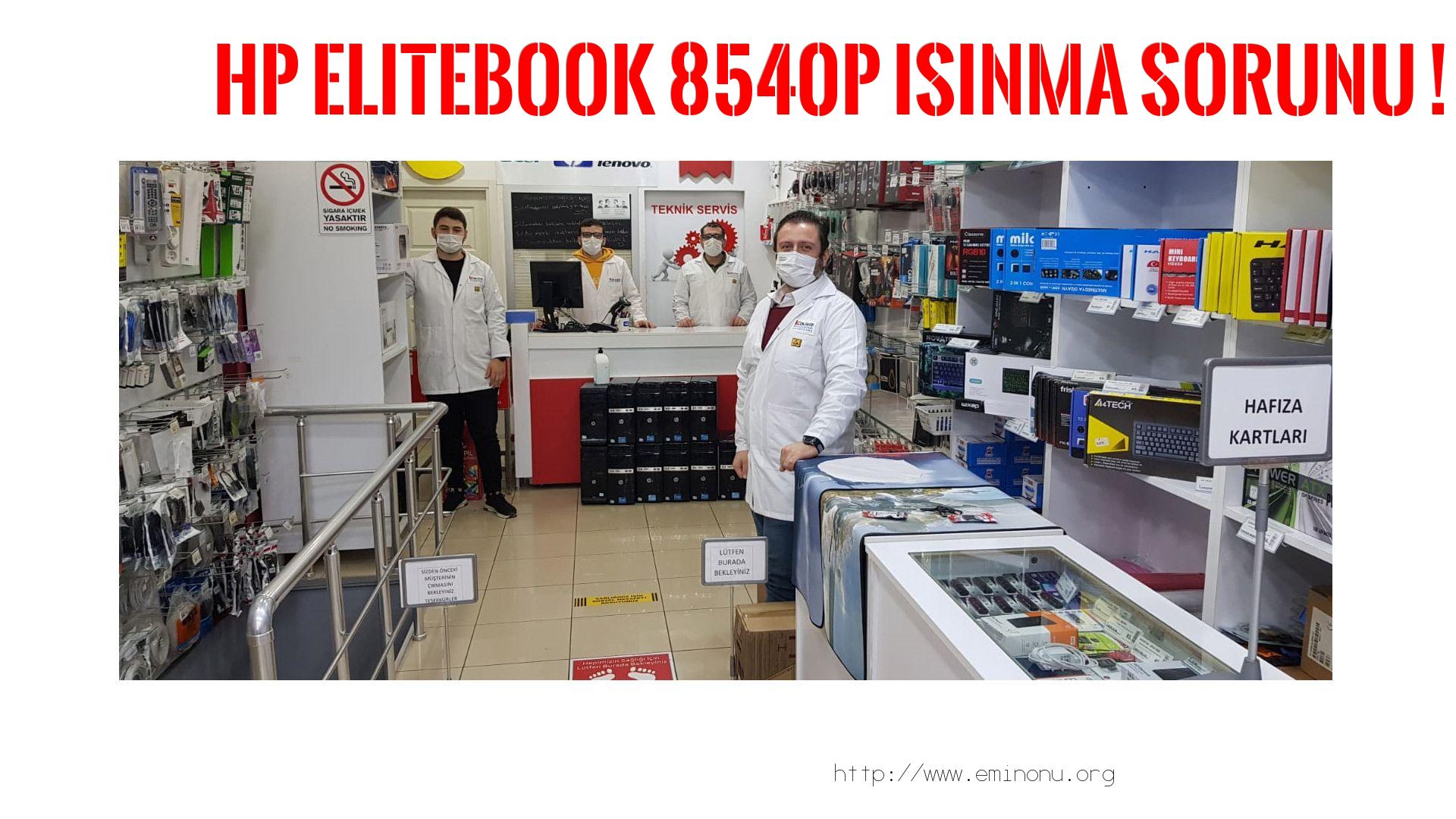 Marka Model Isınma Sorunu  Hp  Elitebook 8540p  ısınma sorunu
