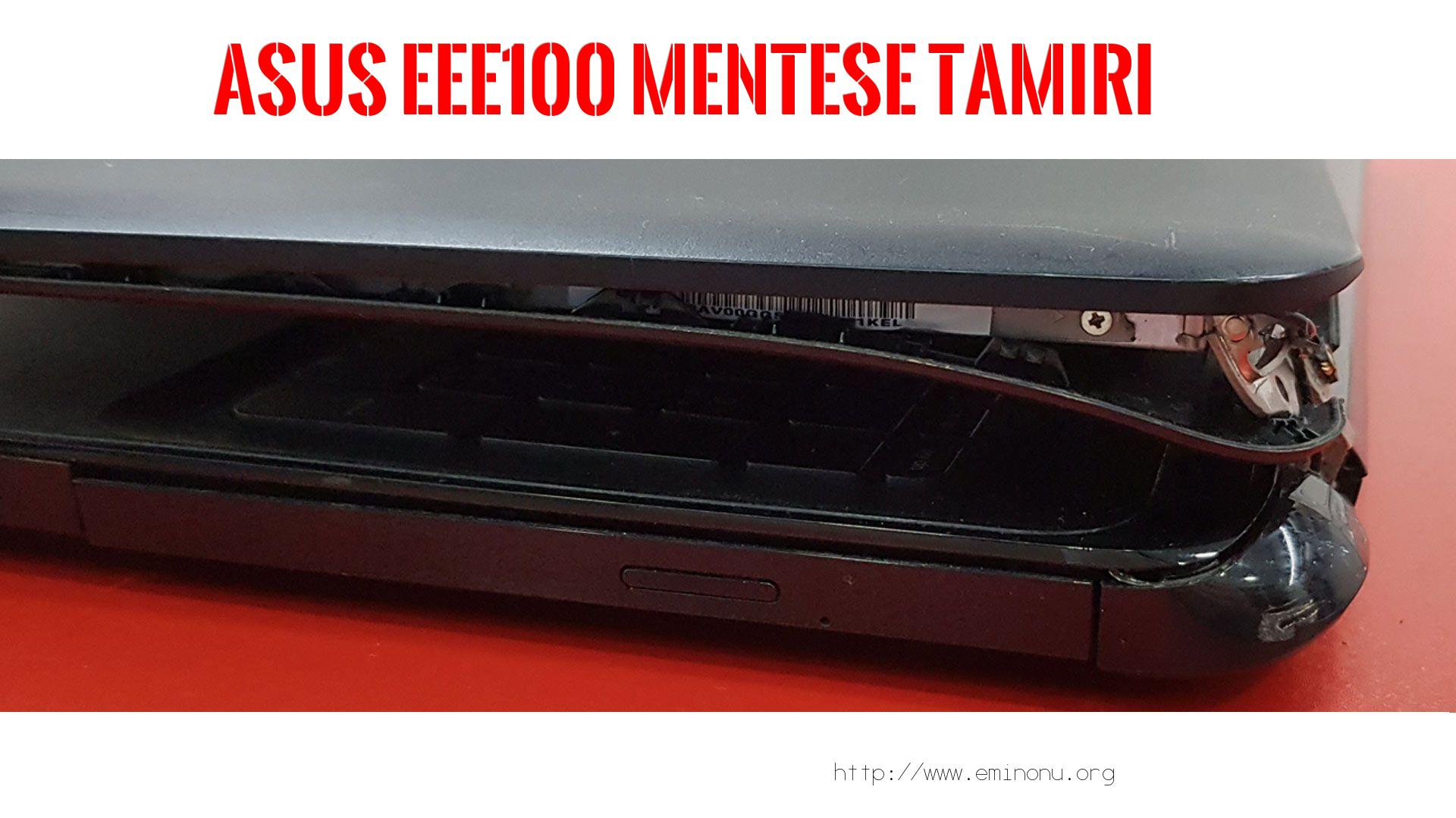 Menteşe Tamiri  Asus  Eee100  MENTEŞE TAMİRİ