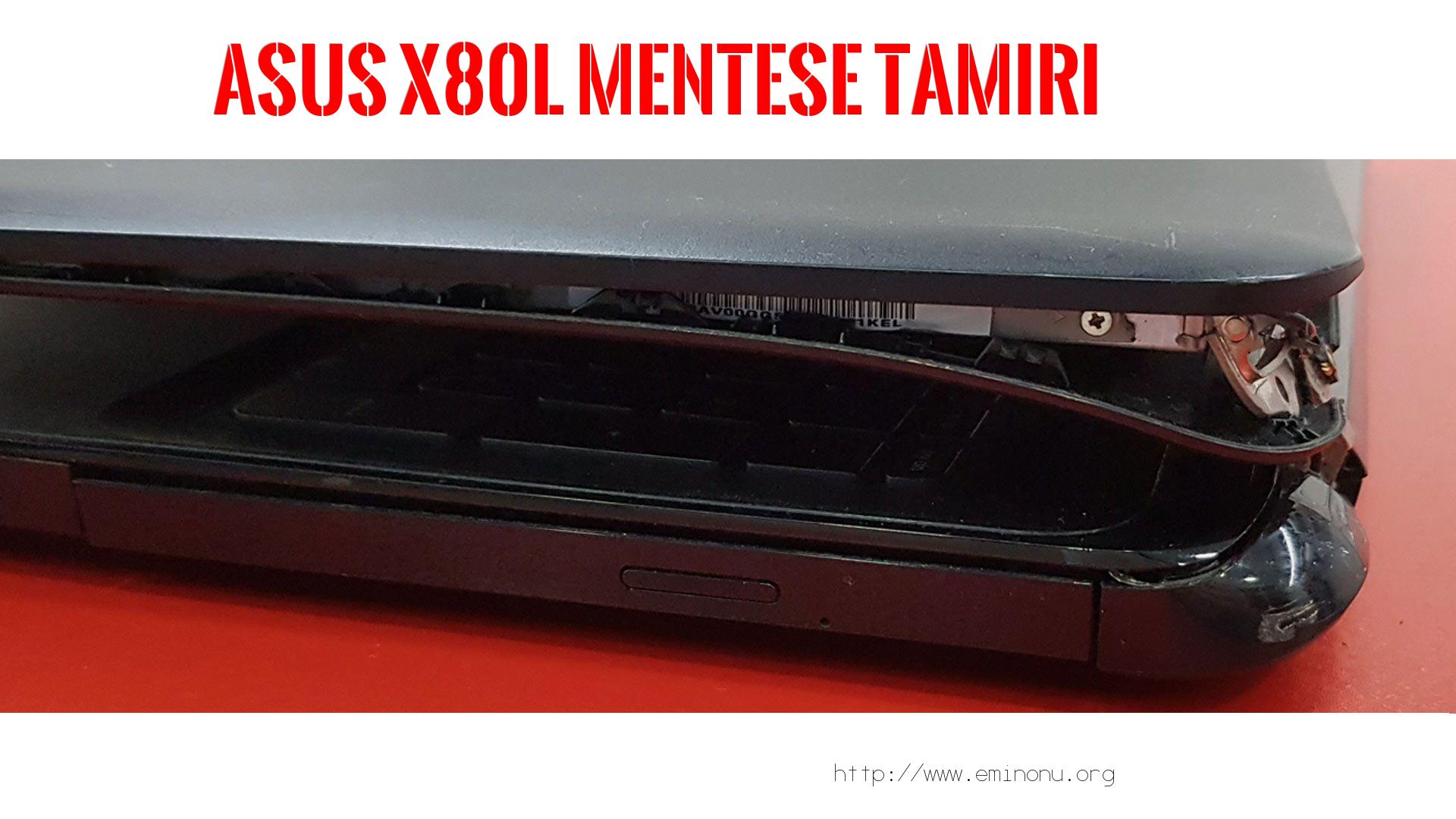 Menteşe Tamiri  Asus  X80l  MENTEŞE TAMİRİ