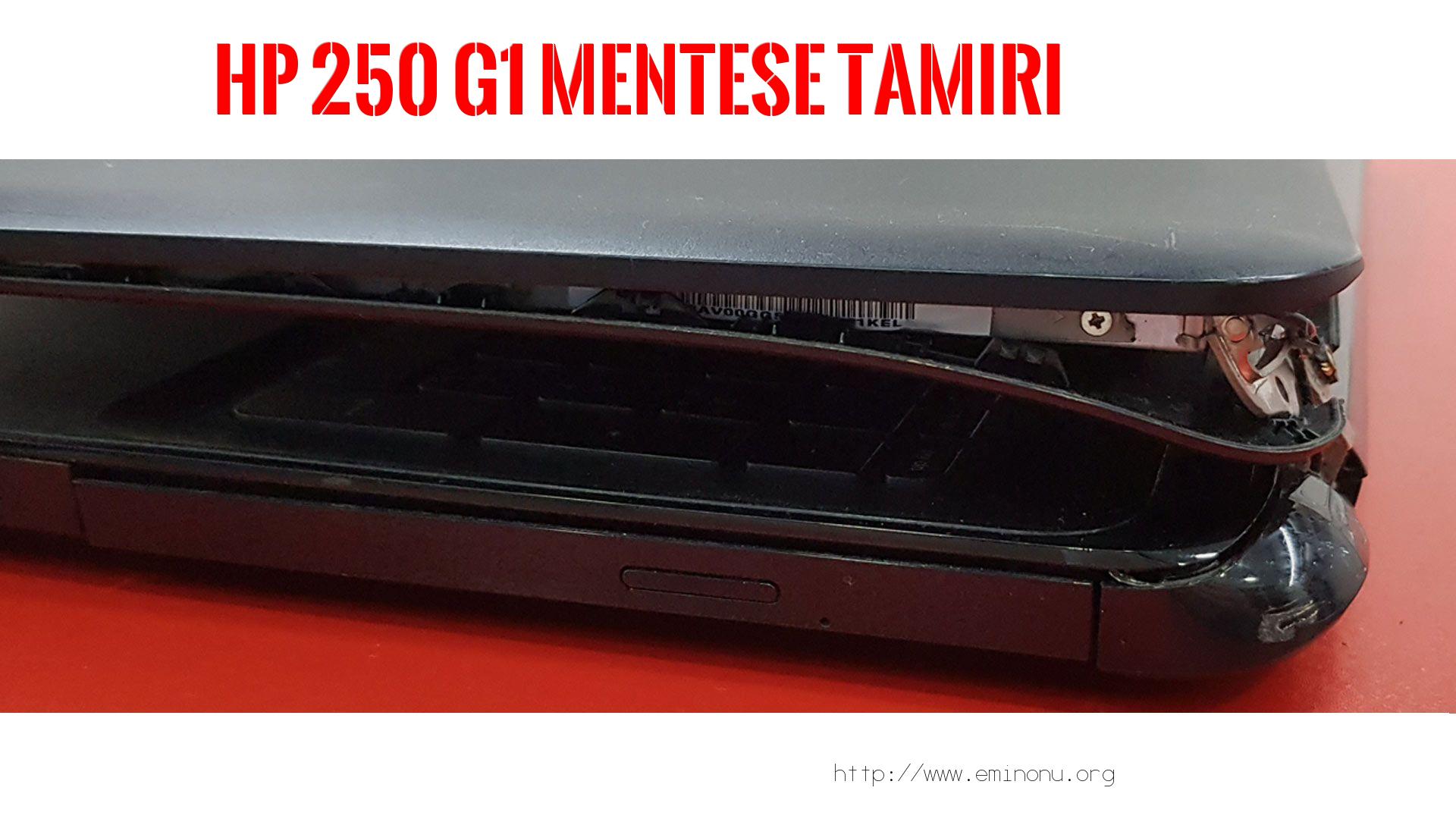 Menteşe Tamiri  Hp  250 G1  MENTEŞE TAMİRİ