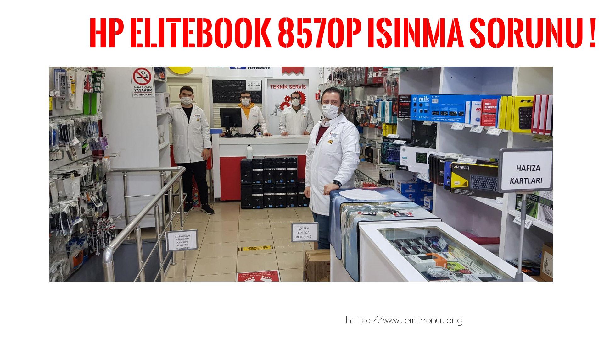 Marka Model Isınma Sorunu  Hp  Elitebook 8570p  ısınma sorunu