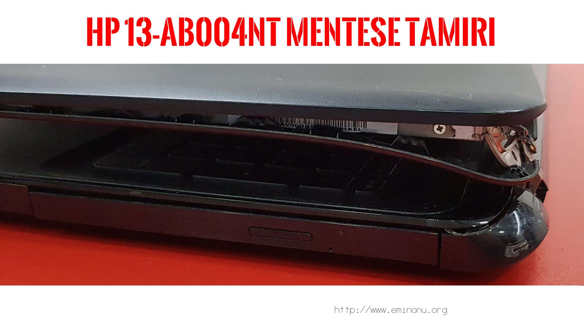 Menteşe Tamiri  Hp  13-ab004nt  MENTEŞE TAMİRİ