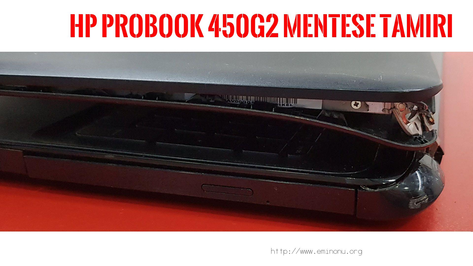 Menteşe Tamiri  Hp  Probook 450g2  MENTEŞE TAMİRİ