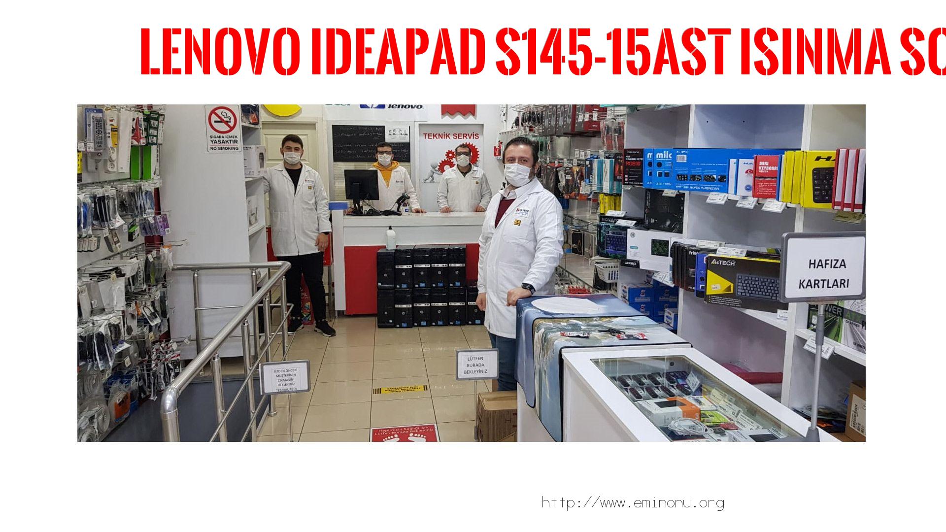 Marka Model Isınma Sorunu  Lenovo  İdeapad S145-15ast  ısınma sorunu