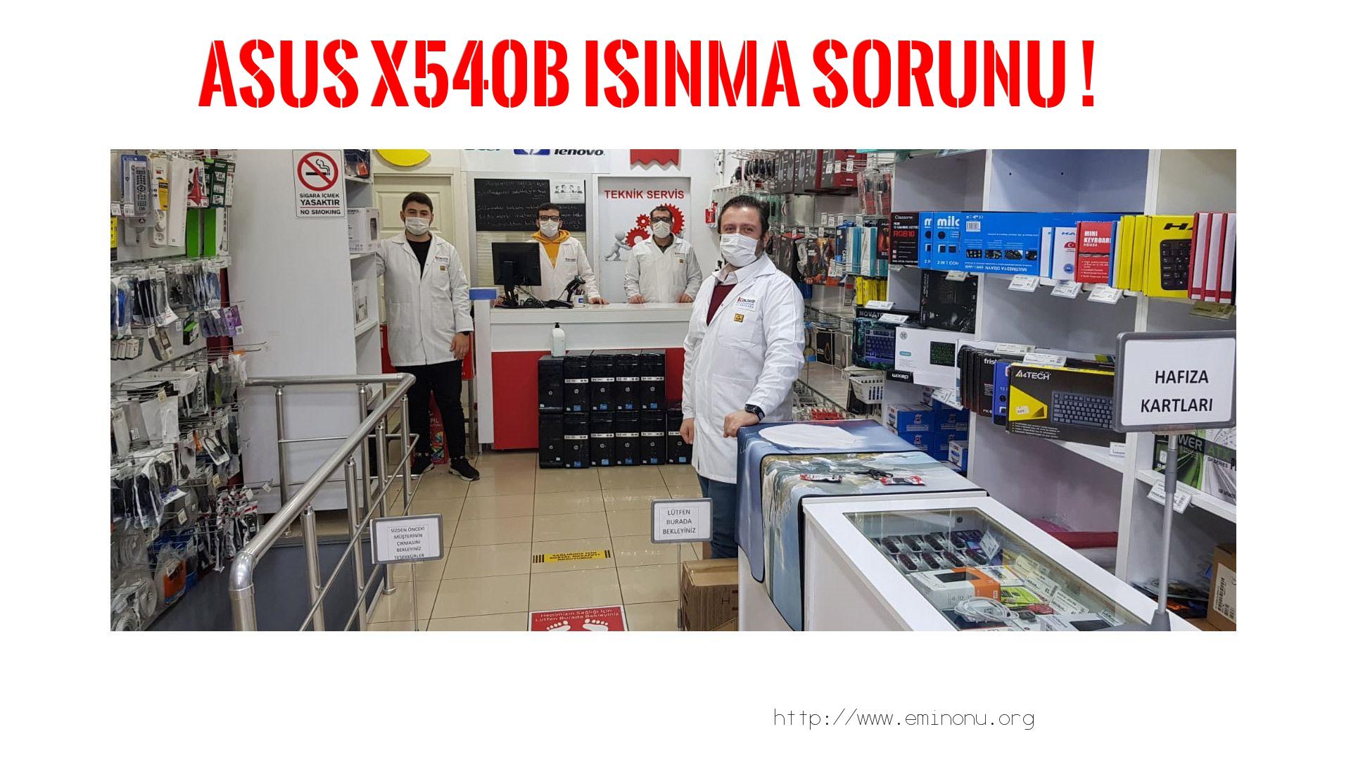 Marka Model Isınma Sorunu  Asus  X540b  ısınma sorunu